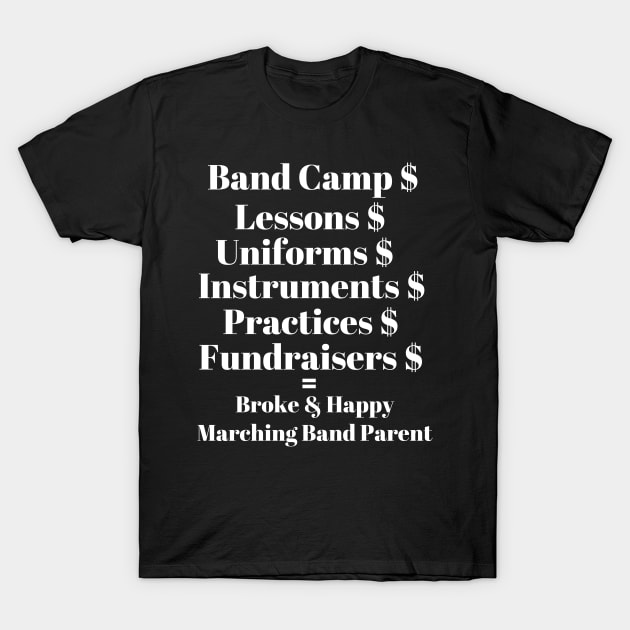 Marching Band Parent T-Shirt by MalibuSun